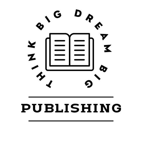 Think Big Dream Big Publishing