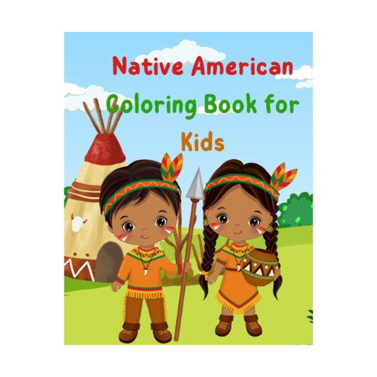 Native American Coloring Book for Kids - Think Big Dream Big Publishing